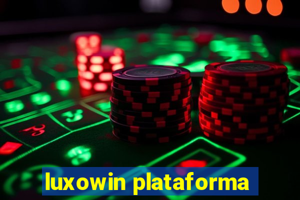 luxowin plataforma